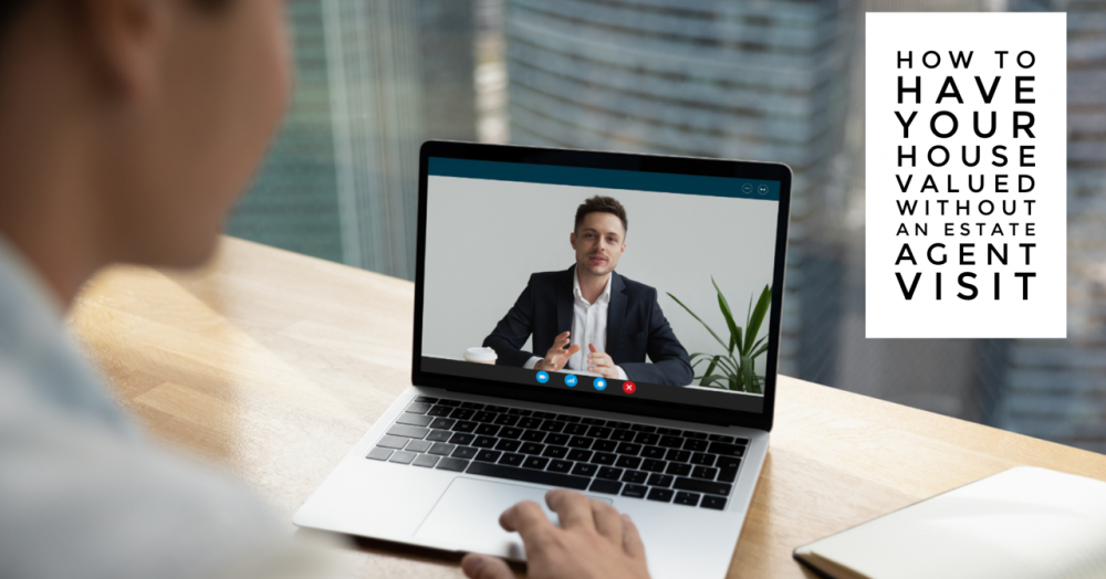 How to have your house valued WITHOUT an Estate Agent visit How to have your house valued WITHOUT an Estate Agent visit