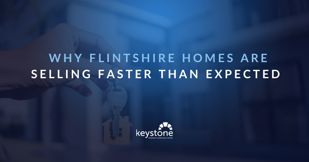 Why Flintshire Homes Are Selling Faster Than Expected ⚡🏡