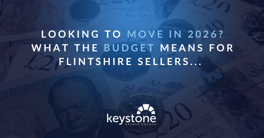 Looking to move in 2026? What the Budget Really Means for Flintshire Sellers...