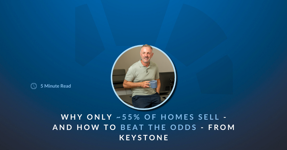 🚪 Why Only ~55% of Homes Sell — And How to Beat the Odds (From Keystone) 🚪 Why Only ~55% of Homes Sell — And How to Beat the Odds (From Keystone)