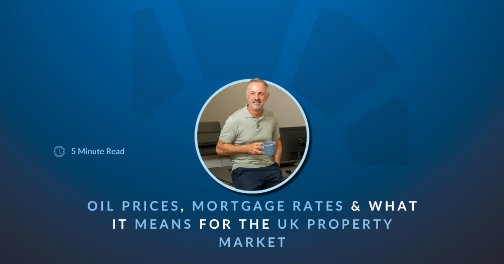 Oil Prices, Mortgage Rates & What It Means for the UK Property Market 🏡📊