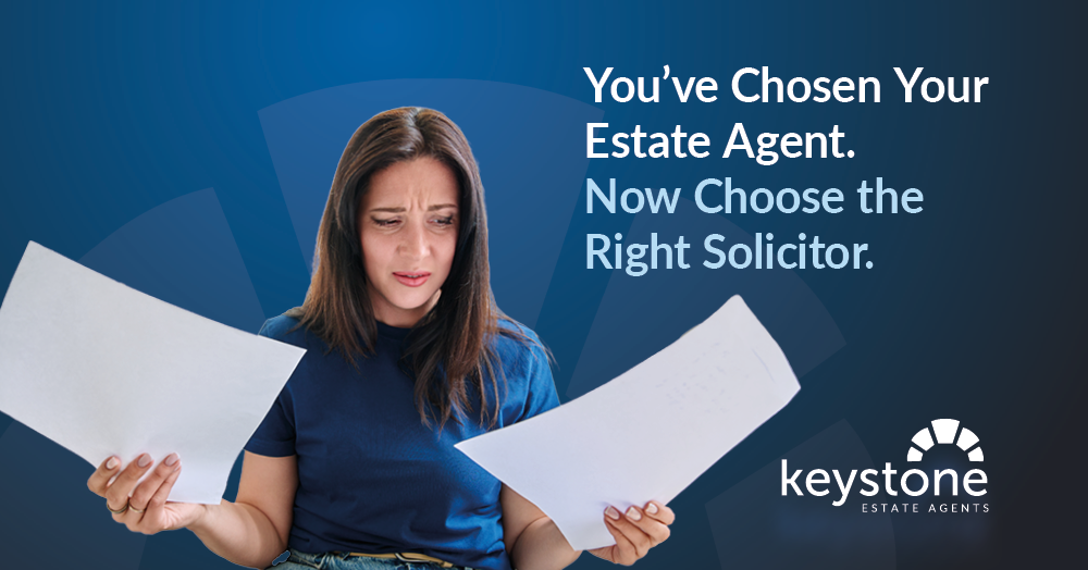 You’ve Chosen Your Estate Agent. Now Choose the Right Solicitor.