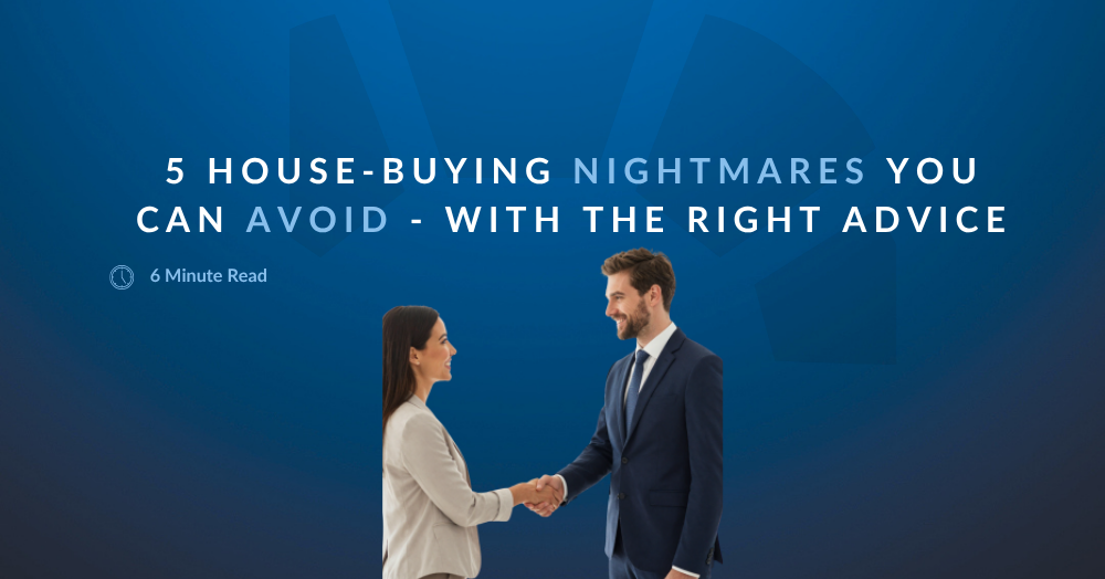 😱 5 House-Buying Nightmares You Can Avoid (With the Right Advice)
