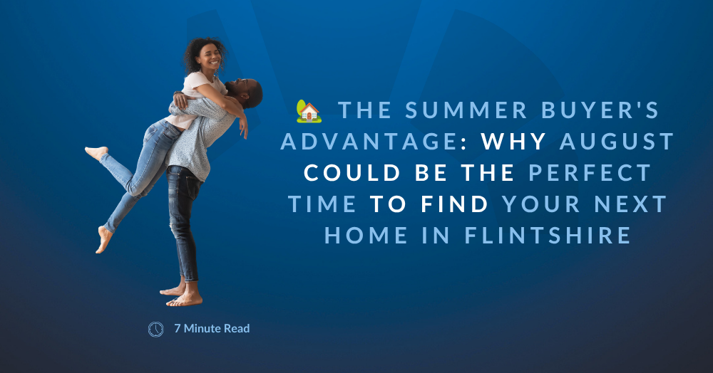 The Summer Buyer's Advantage: Why August Could Be the Perfect Time to Find Your Next Home in Flintsh The Summer Buyer's Advantage: Why August Could Be the Perfect Time to Find Your Next Home in Flintsh