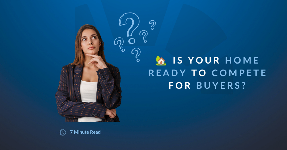 🏡 Is Your Home Ready to Compete for Buyers?