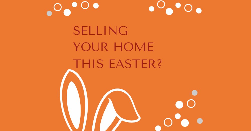Why Easter is the Perfect Time to Market Your Home for Sale