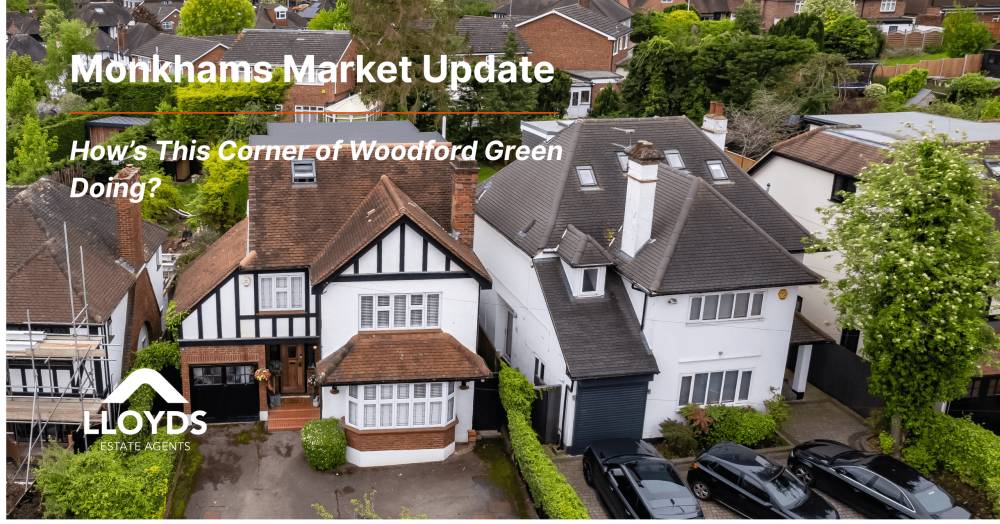 Monkhams Market Update –   How’s This Corner of Woodford Green Doing?