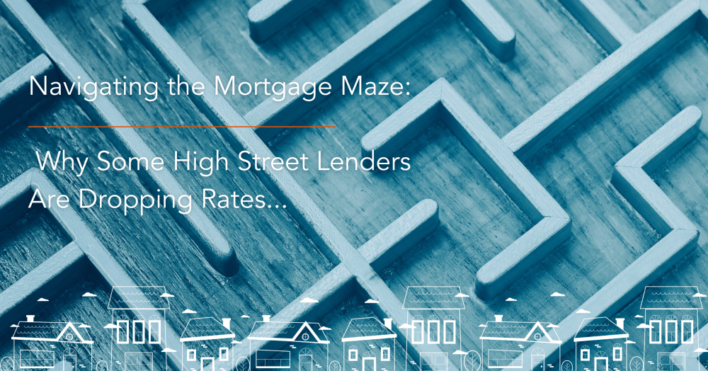 Navigating the Mortgage Maze: Why Some High Street Lenders Are Dropping Rates