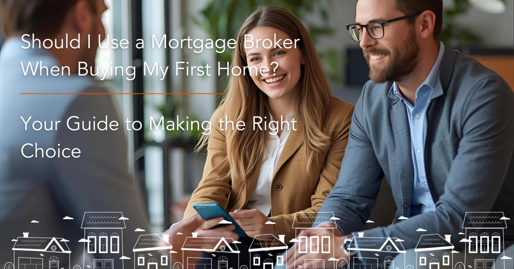Should I Use a Mortgage Broker When Buying My First Home? Your Guide to Making the Right Choice