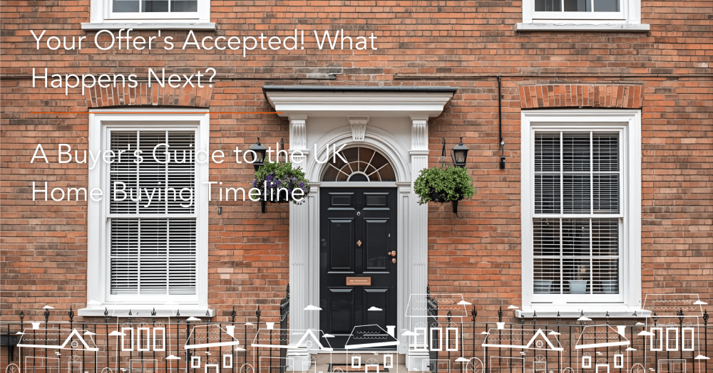 You've had an offer accepted! What Happens Next? A Buyer's Guide to the UK Home Buying Timeline
