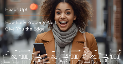 Heads Up! How Early Property Alerts Give You the Edge