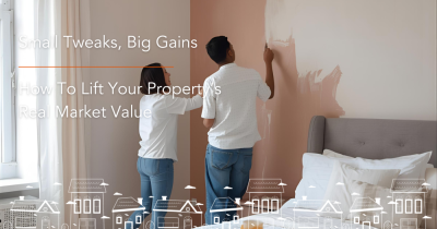 Small Tweaks, Big Gains – How To Lift Your Property’s Real Market Value
