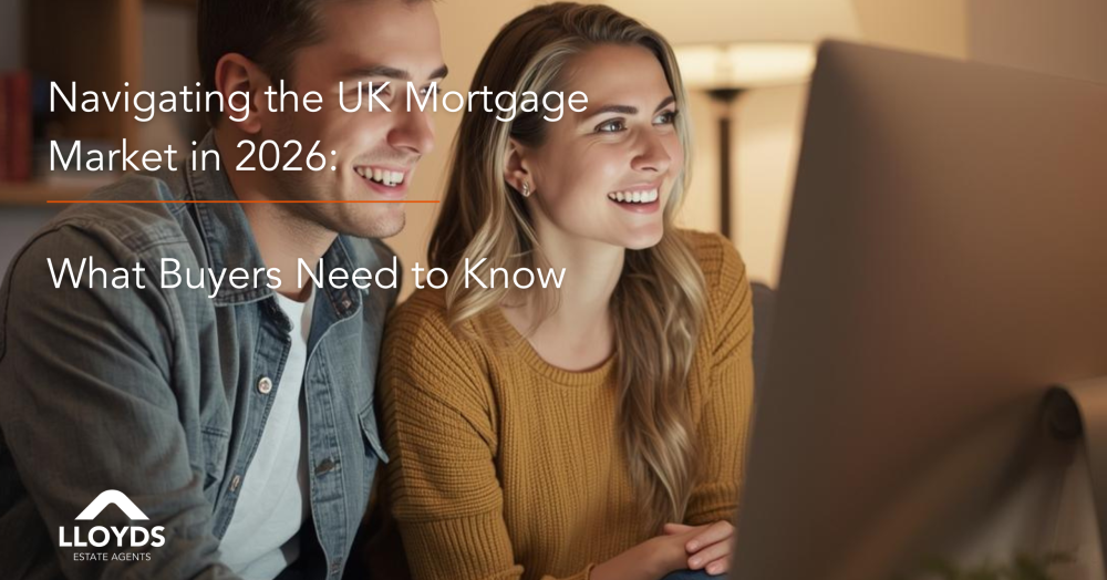 Navigating the UK Mortgage Market in 2026: What Buyers Need to Know