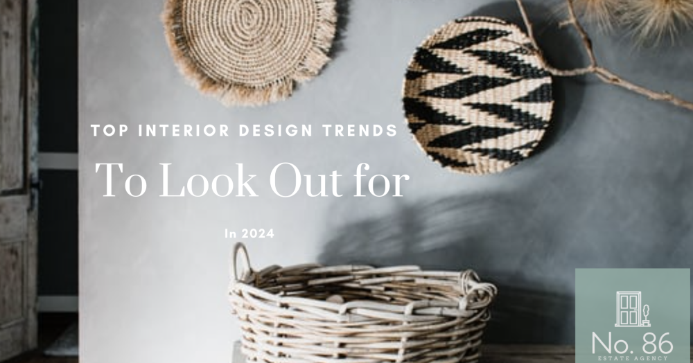 Top Interior Design Trends to Look Out for in 2024