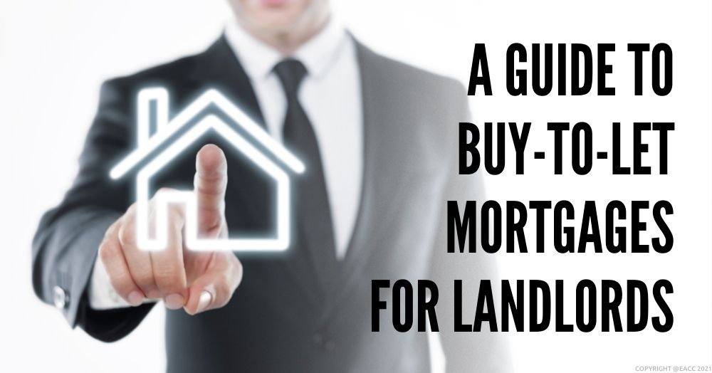 Buy-to-Let Mortgages: What Landlords Need to Know 