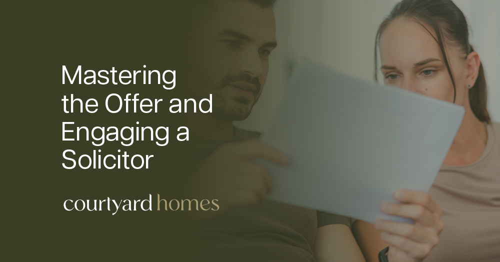 Mastering the Offer and Engaging a Solicitor