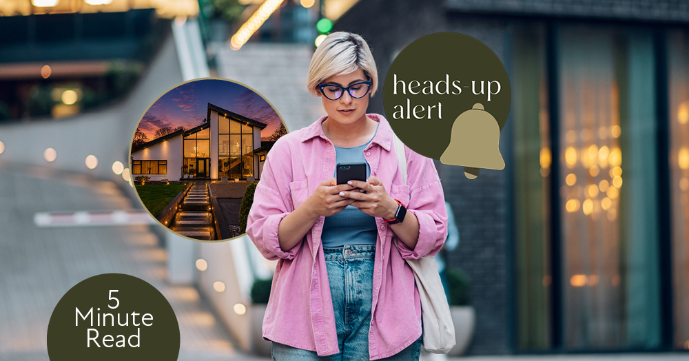 Heads-Up Alerts: getting your home seen before it goes live Heads-Up Alerts: getting your home seen before it goes live