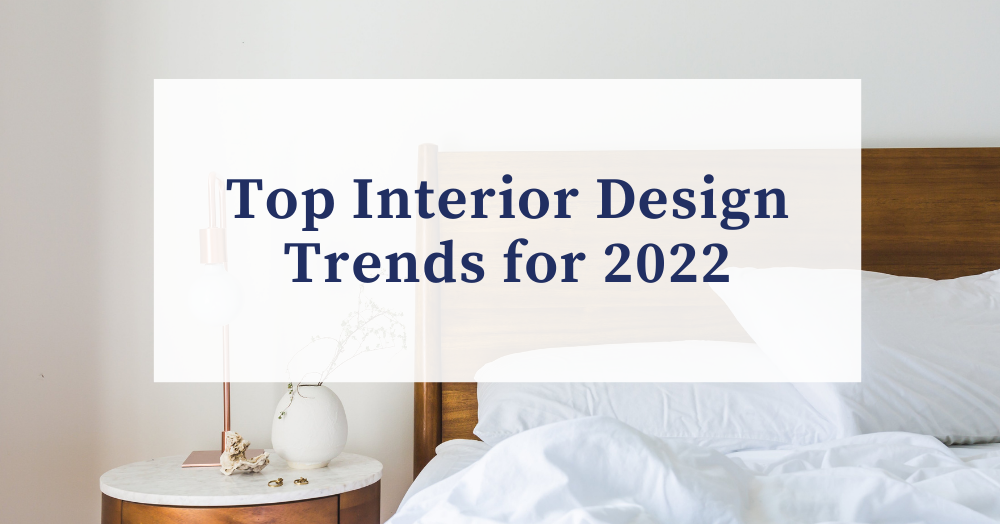 Top interior trends for 2022