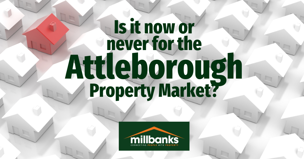 Is it Now or Never for the Attleborough Property Market? Is it Now or Never for the Attleborough Property Market?