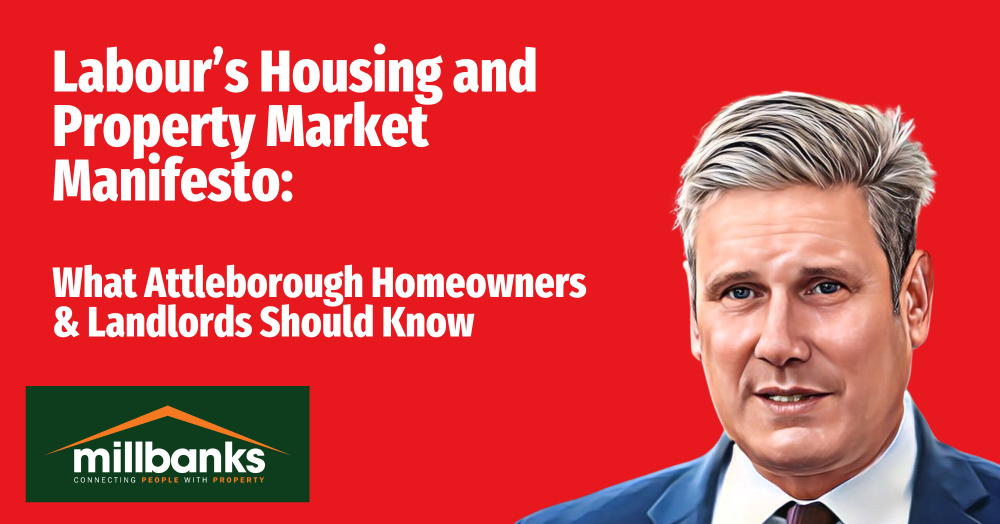 Labour’s Housing and Property Market Manifesto: What Attleborough Homeowners & Landlords Should Know Labour’s Housing and Property Market Manifesto: What Attleborough Homeowners & Landlords Should Know