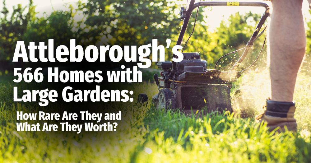 Attleborough’s 566 Homes with Large Gardens:  How Rare Are They and What Are They Worth?