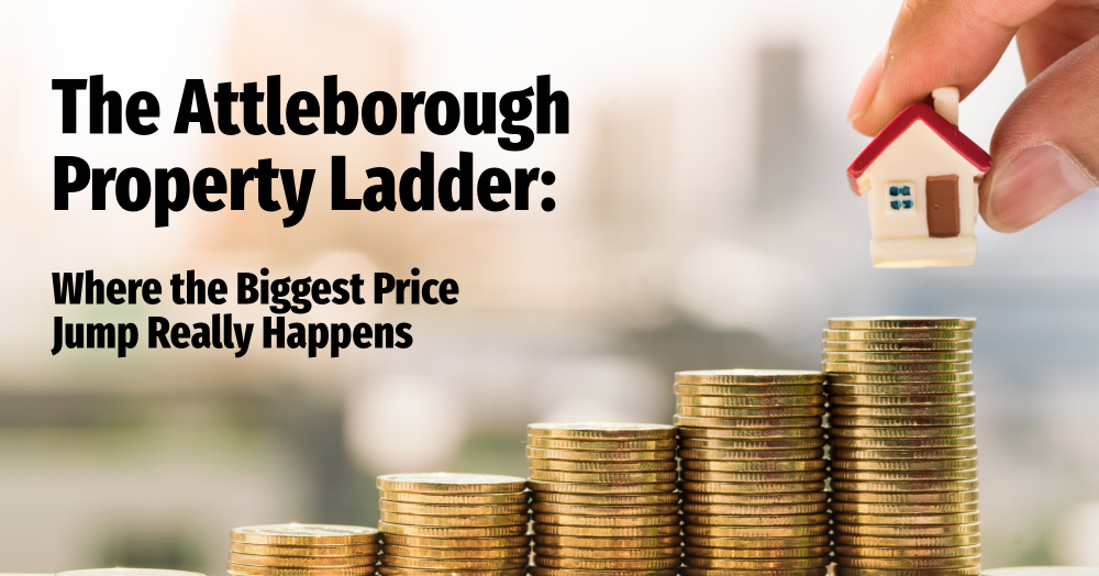 The Attleborough Property Ladder:  Where the Biggest Price Jump Really Happens