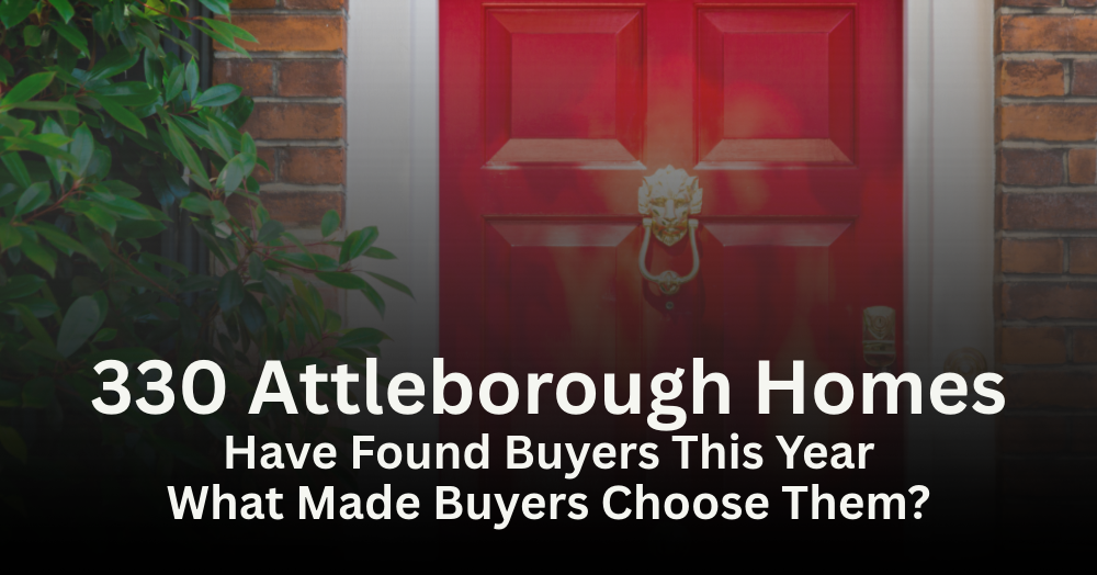 330 Attleborough Homes Have Found Buyers This Year - What Made Buyers Choose Them?
